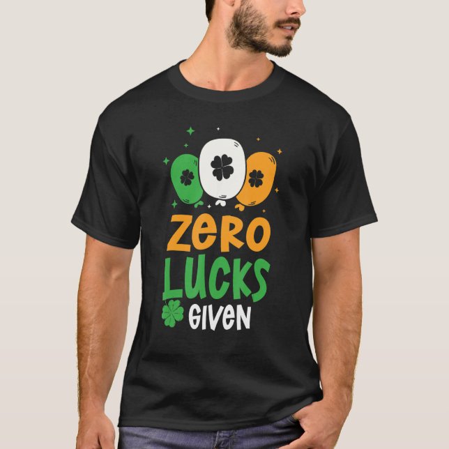 Zero Lucks gegeben Party St. Patrick's Day Spaß T-Shirt (Vorderseite)
