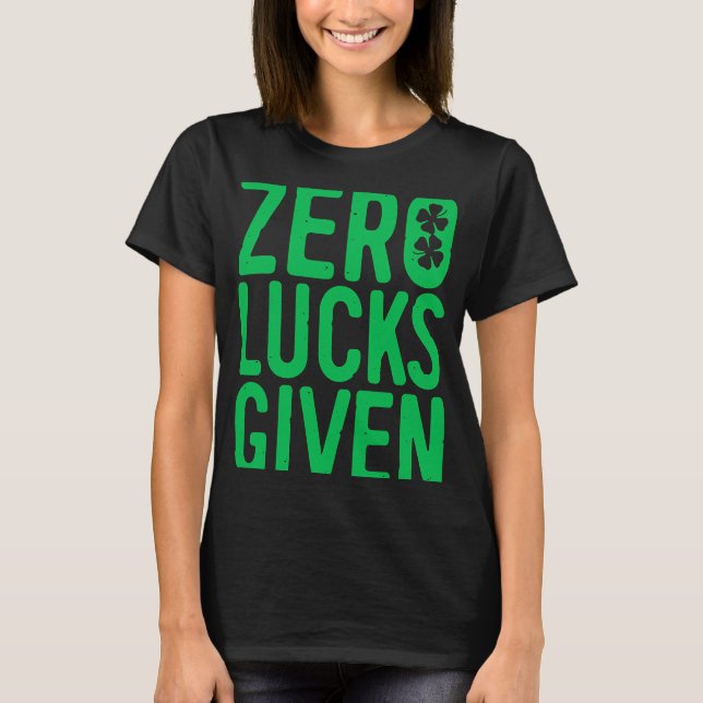 Zero Lucks gegeben Saint Patrick Day T-Shirt (Vorderseite)