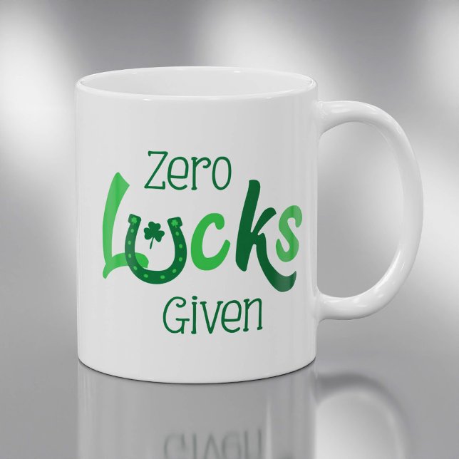 Zero Lucks gegeben St Patricks Day Slogan Kaffeetasse (Von Creator hochgeladen)