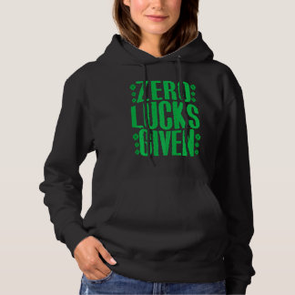 Zero Lucks Given Irish Shamrock Lucky St Patricks  Hoodie