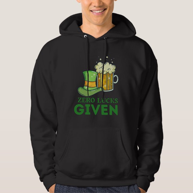 Zero Lucks Given St Patrick s Day St Paddys Day  4 Hoodie (Vorderseite)
