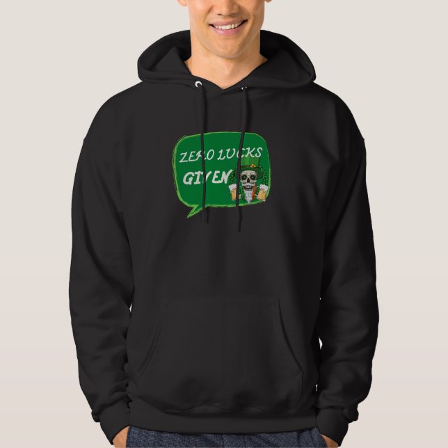 Zero Lucks Given  St Patrick s Day St Paddys Day   Hoodie (Vorderseite)