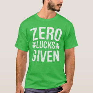 Zero Lucks verabreicht St Patrick's Day Drinking G T-Shirt
