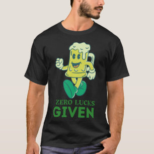 Zero Lucks verabreicht St Patrick's Day St Paddys T-Shirt