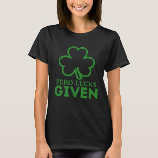 Zero Lucks verabreicht St Patrick's Day St Paddys T-Shirt