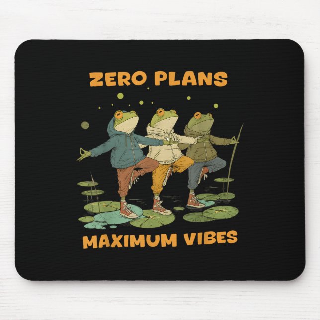 Zero plant Maximum Vibes Funny Frog Hoodie Chill V Mousepad (Vorne)