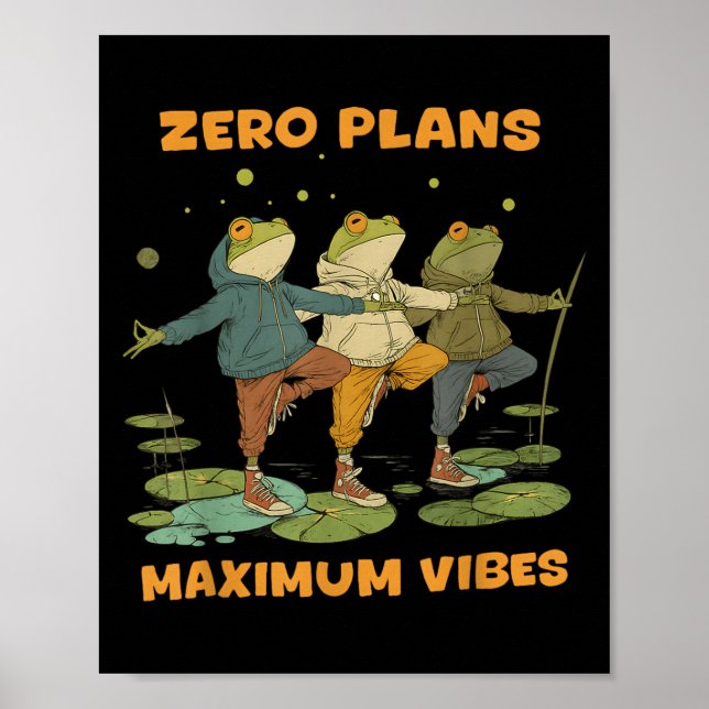 Zero plant Maximum Vibes Funny Frog Hoodie Chill V Poster (Vorne)