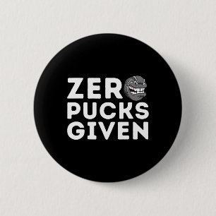 Zero Pucks Given - Lustiges Eis-Hockey-Spieler-Ges Button