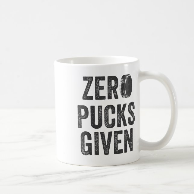Zero Pucks Given Sarcastic Adult Hockey Men's Wome Kaffeetasse (Rechts)