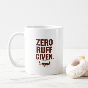 Zero Ruff Given Becher – Lustiger Sarkastischer Ka Kaffeetasse
