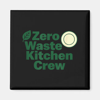 Zero Waste Kitchen Crew Sustainability Design  Magnet