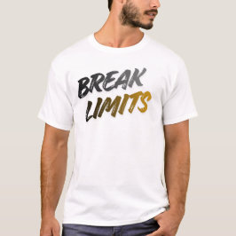 Zerreiss deine Grenzen für deine Träume T-Shirt