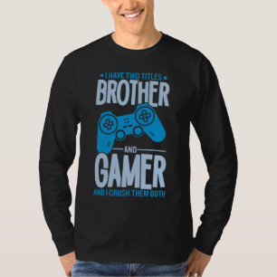 Zerschlagung von zwei Titeln Bruder und Gamer T-Shirt