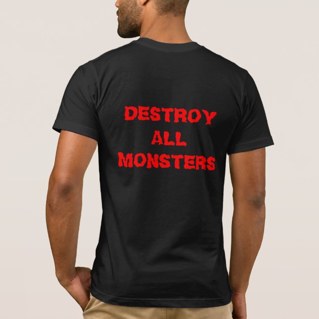 Zerstöre alle Monster-T - Shirt (Rückseite)