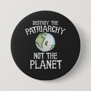 Zerstöre das Patriarchat, nicht den Planeten Button