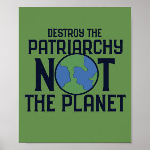 Zerstöre das Patriarchat, nicht den Planeten Erde  Poster