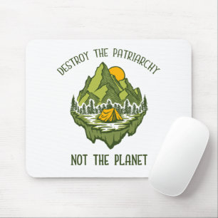 Zerstöre das Patriarchat nicht den Planeten Mousepad