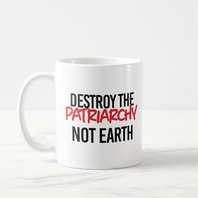 Zerstöre das Patriarchat Not Earth Kaffeetasse (Links)