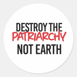 Zerstöre das Patriarchat Not Earth Runder Aufkleber