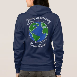 Zerstöre die Patriarchie und nicht den Planeten -  Hoodie