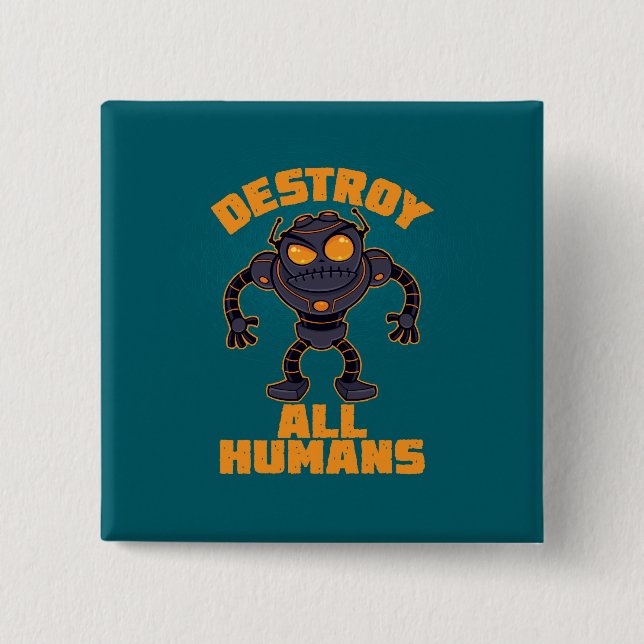 Zerstören Sie alle Menschen Angry Robot Button (Vorderseite)