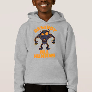 Zerstören Sie alle Menschen Angry Robot Hoodie