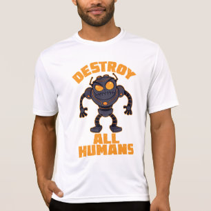 Zerstören Sie alle Menschen Angry Robot T-Shirt