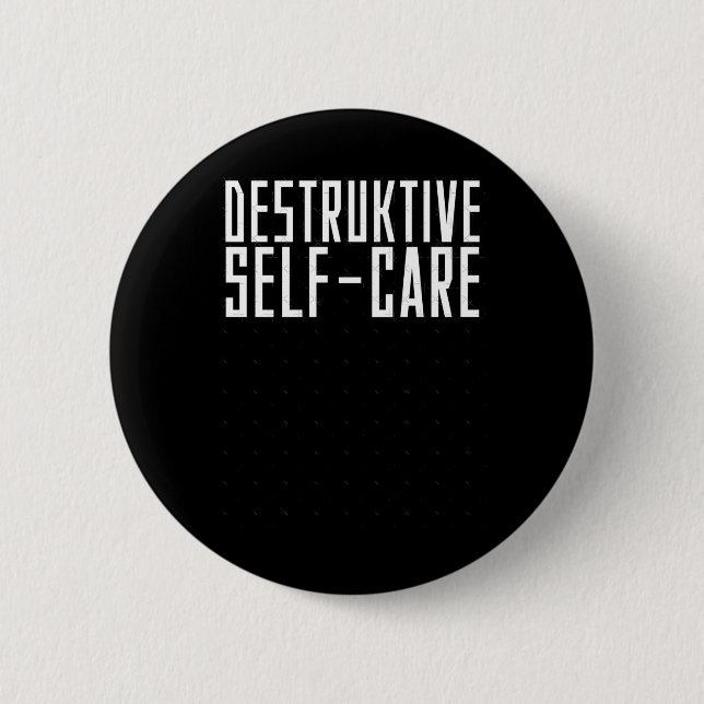 Zerstörende Selbstpflege-Aufkleber Button (Vorderseite)