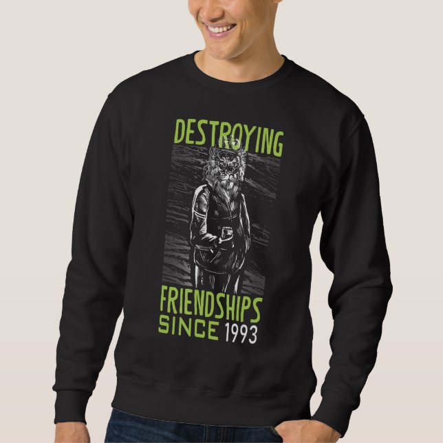 Zerstörung der Freundschaft seit 1993 Sweatshirt (Vorderseite)