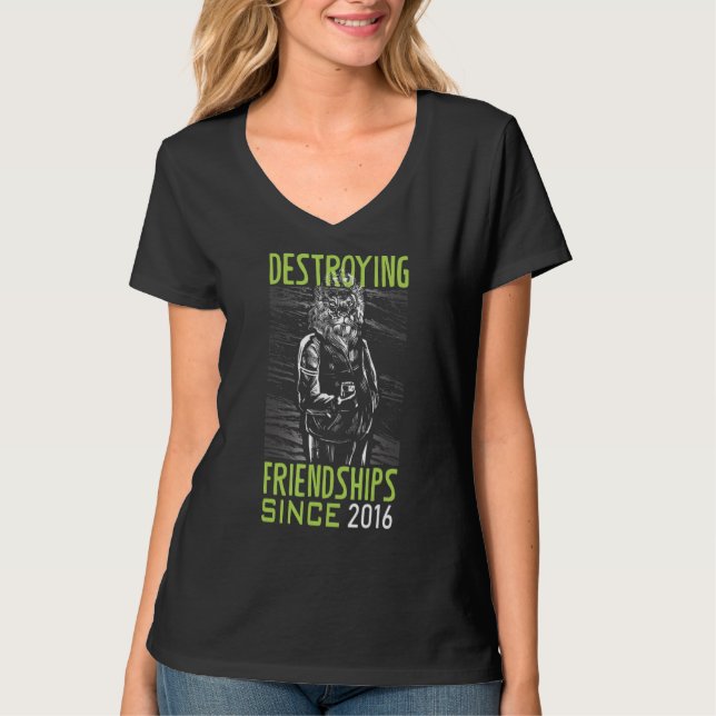 Zerstörung der Freundschaft seit 2016 T-Shirt (Vorderseite)