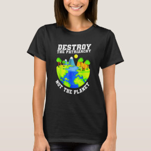 Zerstörung des Patriarchats nicht Planet Design Fe T-Shirt