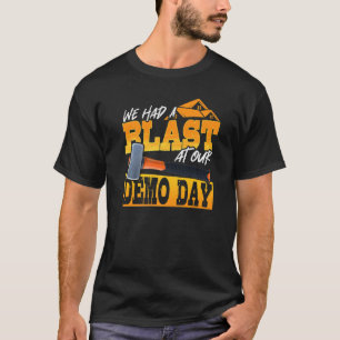 Zerstörung von Häusern für Zuhause-Verbesserungen  T-Shirt