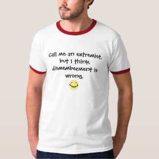 Zerstückelung ist falsch T-Shirt