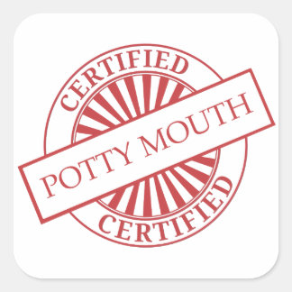 Zertifiziert - POTTY MOUTH Quadratischer Aufkleber