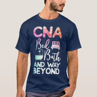 Zertifizierte Krankenpfleger CNA Bed Bath and Way T-Shirt