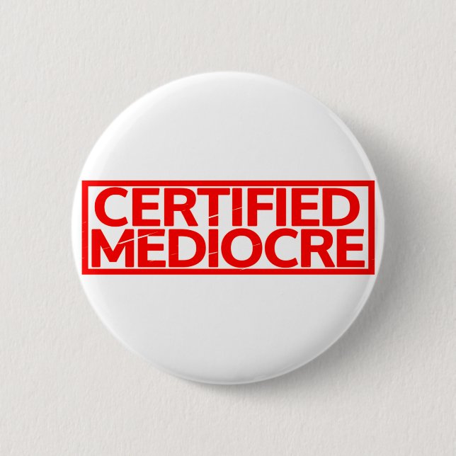 Zertifizierte Mediocre-Briefmarke Button (Vorderseite)
