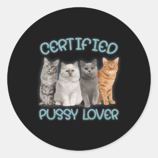 Zertifizierte Pussy Lover ungeeignete Embarring Ca Runder Aufkleber