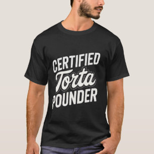 Zertifizierte Torta-Stampfer Männer Fette Torta La T-Shirt