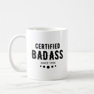 Zertifizierter Badass seit 19XX Benutzerdefinierte Kaffeetasse