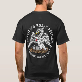 Zertifizierter Bossy Pelican T - Shirt