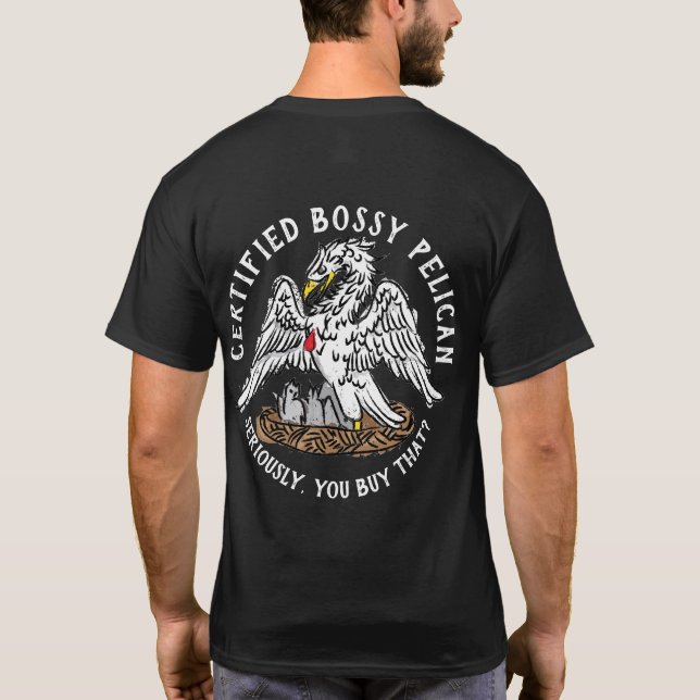 Zertifizierter Bossy Pelican T - Shirt (Rückseite)