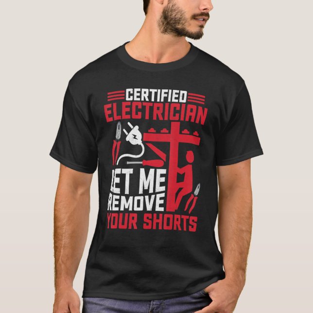 Zertifizierter Elektriker Lasse mich, Ihre Shorts  T-Shirt (Vorderseite)