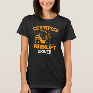 Zertifizierter Gabelstaplerfahrer Gabelstaplerbe T-Shirt