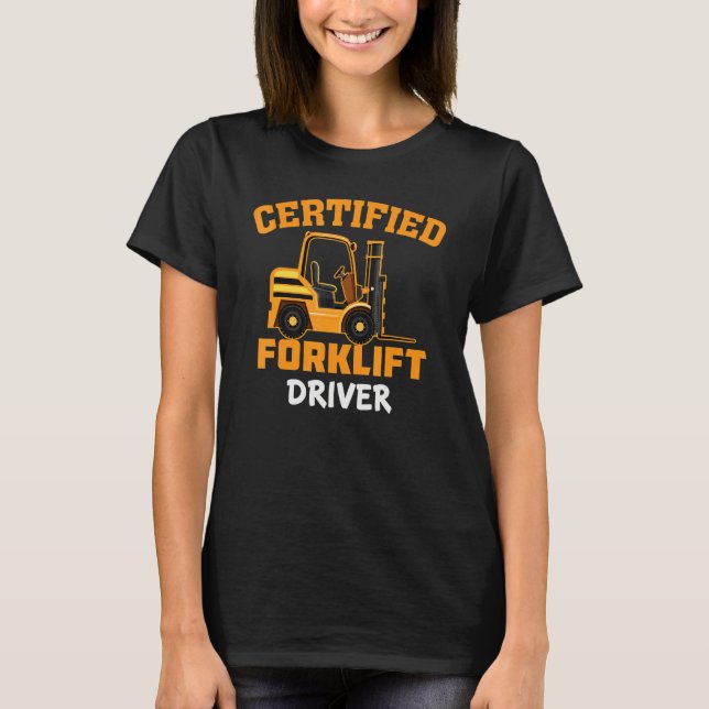 Zertifizierter Gabelstaplerfahrer   Gabelstaplerbe T-Shirt (Vorderseite)