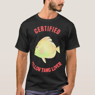 Zertifizierter Gelber Tang Liebhaber T-Shirt