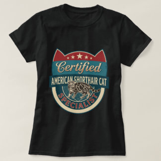 Zertifizierter Spezialist für American Shorthair K T-Shirt