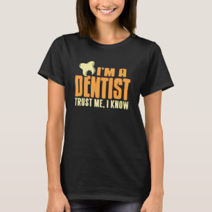 Zertifizierter Zahnarzt Vertrauen in die Fähigkeit T-Shirt