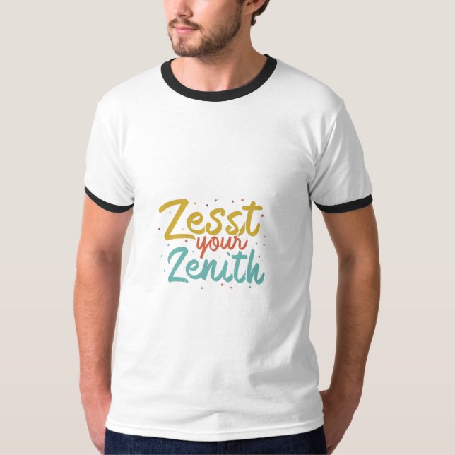 Zest Dein Zenith T-Shirt (Vorderseite)