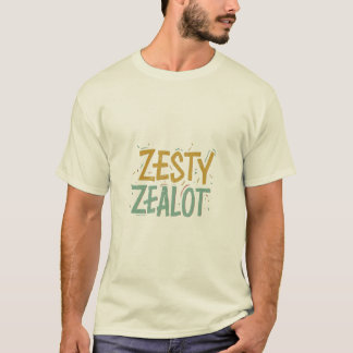Zesty Zealot T-Shirt