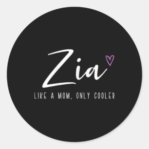 Zia wie eine Mutter, nur cooler zum Muttertag  Runder Aufkleber